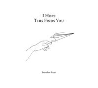 I Hope This Finds You