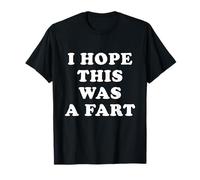 I Hope This Was A Fart - v2 - Citas Divertidas Camiseta