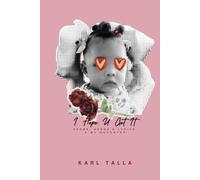 I Hope U Get It: Poems, Songs & Lyrics 4 My Daughter