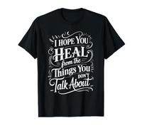 I Hope You Heal from The Things You Don't Talk About - Camiseta gráfica económica