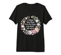 I Hope You Heal from The Things You Don't Talk About - Camiseta Premium