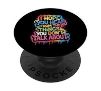 I Hope You Heal from The Things You Don't Talk About - PopSockets PopGrip Adhesivo