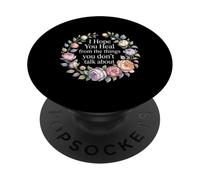 I Hope You Heal from The Things You Don't Talk About - PopSockets PopGrip Adhesivo
