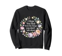 I Hope You Heal from The Things You Don't Talk About - Sudadera