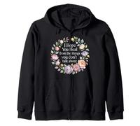 I Hope You Heal from The Things You Don't Talk About - Sudadera con Capucha