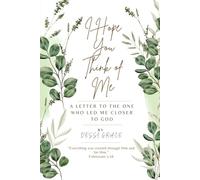 I Hope You Think of Me: A Letter To The One Who Led Me Closer To God