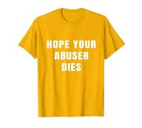I Hope Your Abuser Troqueles Camiseta, Hombre, Dorado Brillante, M