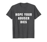 I Hope Your Abuser Troqueles Camiseta, Hombre, Jaspeado Oscuro, M