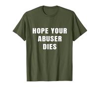 I Hope Your Abuser Troqueles Camiseta, Hombre, Verde Oliva, M