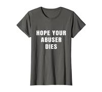 I Hope Your Abuser Troqueles Camiseta, Mujer, Asfalto, M