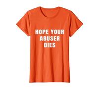 I Hope Your Abuser Troqueles Camiseta, Mujer, Naranja, M