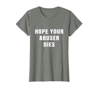 I Hope Your Abuser Troqueles Camiseta, Mujer, Verde Militar Jaspeado, M