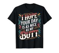 I Hope Your Day Is As Nice As My Butt Cheeky Confident - Camiseta gráfica económica, Hombre, Negro, S