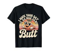 I Hope Your Day Is As Nice As My Butt Descarado y confiado - Camiseta
