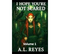 I Hope You're Not Scared: Volume 1