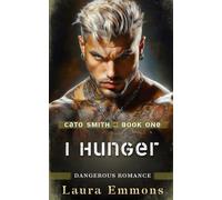 I Hunger: Dangerous Romance (Cato Smith Series)
