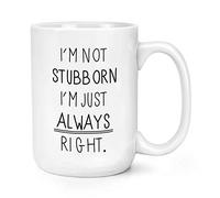 I 'i' M Not Persistentes i ' M Simplemente Always Right 15oz Grande Taza
