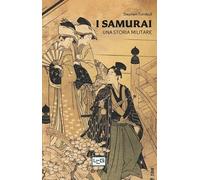 I I samurai. Una storia militare (La clessidra di Clio)