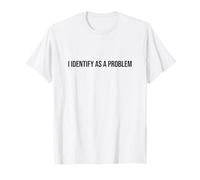 I Identify As A Problem Distressed Text Funny Sarcastic Camiseta