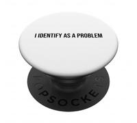 I Identify As A Problem Distressed Text Funny Sarcastic PopSockets PopGrip Adhesivo