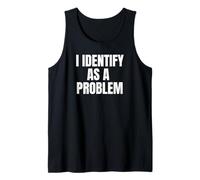 I Identify As A Problem Funny Sarcastic Humor Bold Text Camiseta sin Mangas