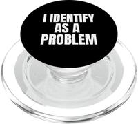 I Identify As A Problem Funny Sarcastic Humor Bold Text PopSockets PopGrip para MagSafe