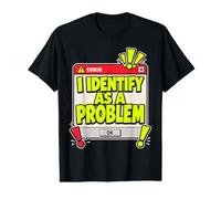 I Identify As A Problem - Funny Sarcastic Humor Camiseta gráfica económica