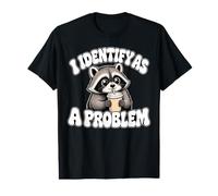 I Identify As A Problem - Funny Sarcastic Raccoon Camiseta gráfica económica