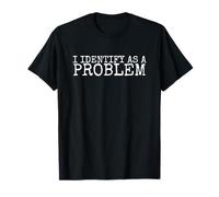 I Identify As A Problem Meme Quote Humor Saying Camiseta