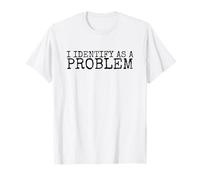I Identify As A Problem Meme Quote Humor Saying Camiseta