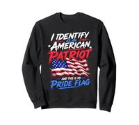 I Identify As An American Patriot and This Is My Pride Flag Sudadera