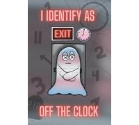 I identify as off the clock: Task book