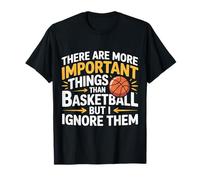 I Ignore Things More Important Than Basketball - Camiseta