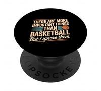 I Ignore Things More Important Than Basketball - PopSockets PopGrip Adhesivo