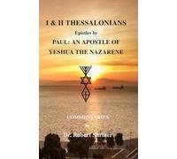 I & II THESSALONIANS: Epistles by PAUL: AN APOSTLE OF YESHUA THE NAZARENE