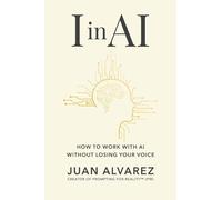 I in AI: How to Work with AI Without Losing Your Voice