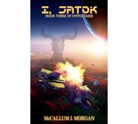 I, Jatok: 3 (Hypostasis: A Space Opera)