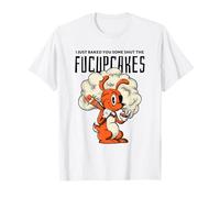 I Just Baked You Some Shut The FUCUPCAKES (Declaración Divertida) Camiseta