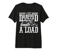 I Just Dropped A Load Camiseta Premium