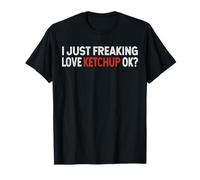 I Just Freaking Love Ketchup Ok Shirt Ketchup Regalo para amante Camiseta