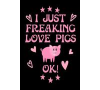I Just Freaking Love Pigs: A Thoughtful and Funny Journal for Mom & Dad | 6x9, 110 Blank Lined Pages for Journaling