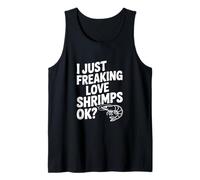 I Just Freaking Love Shrimps Ok Divertido Amante de los mariscos Camiseta sin Mangas