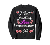 I Just Freaking Love Tecnología Sudadera