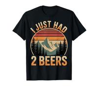 I Just Had 2 Beers Citas de mentiras borrachas - Camiseta
