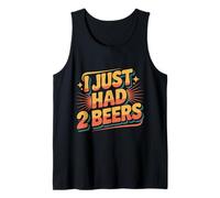 I Just Had 2 Beers Citas de mentiras borrachas |- Camiseta sin Mangas