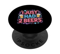 I Just Had 2 Beers Citas de mentiras borrachas - PopSockets PopGrip Adhesivo