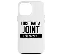 I Just Had a Joint Replacement Funny Hip Replacement Surgery Carcasa para iPhone 13 Pro MAX