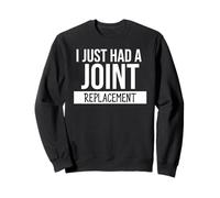 I Just Had a Joint Replacement Surgery Funny Hip Replacement Sudadera
