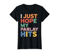 I Just Hope My Parlay Hits Sports Betting Fan - Camiseta gráfica económica, Mujer, Negro, L