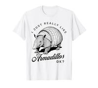 I Just Like Armadillos Ok Funny Armadillo Camiseta